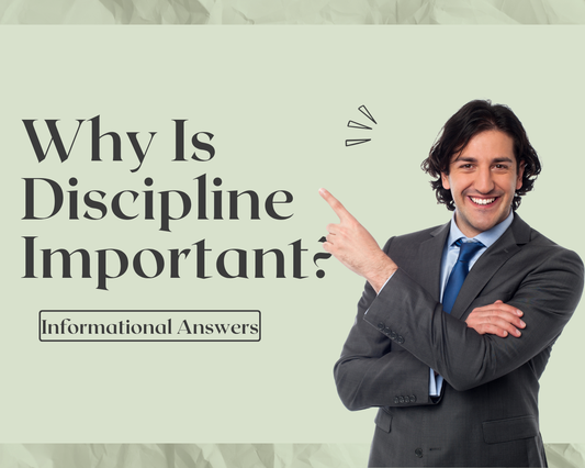 Why Is Discipline Important?