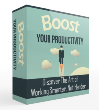 Boost Your Productivity: Get More Done, Waste Less Time, Live Better