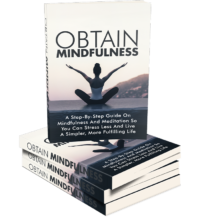 Obtain Mindfulness: A Practical Guide to Calm, Clarity & Control