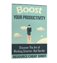 Boost Your Productivity: Get More Done, Waste Less Time, Live Better