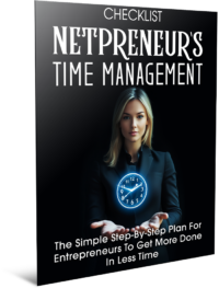 Netpreneur’s Time Management: Master Your Day, Scale Your Business