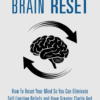 Brain Reset: Break Mental Limits & Reprogram Your Mindset